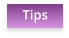 Tips